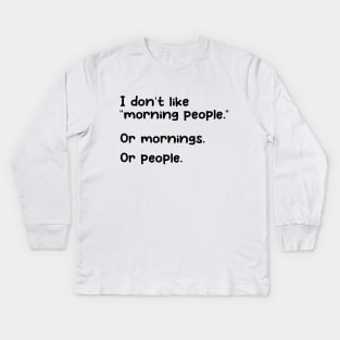 Morning People Kids Long Sleeve T-Shirt